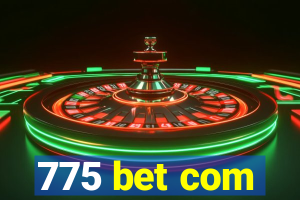 775 bet com